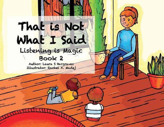 Cover image for That is Not What I Said: Listening is Magic Book 2