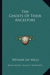 Cover image for The Ghosts of Their Ancestors