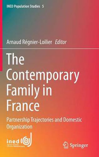 Cover image for The Contemporary Family in France: Partnership Trajectories and Domestic Organization