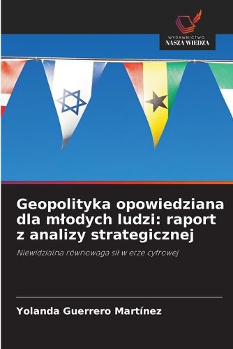 Cover image for Geopolityka opowiedziana dla mlodych ludzi