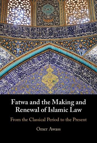 Cover image for Fatwa and the Making and Renewal of Islamic Law