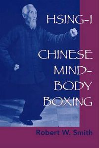 Cover image for Hsing-I, Chinese Mind-body Boxing