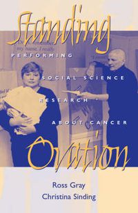Cover image for Standing Ovation: Performing Social Science Research About Cancer