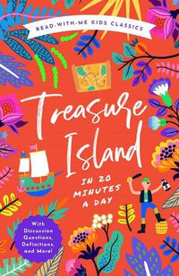 Cover image for Treasure Island in 20 Minutes a Day: A Read-With-Me Book with Discussion Questions, Definitions, and More!