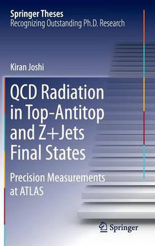 Cover image for QCD Radiation in Top-Antitop and Z+Jets Final States: Precision Measurements at ATLAS