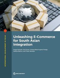 Cover image for Unleashing E-Commerce for South Asian Integration