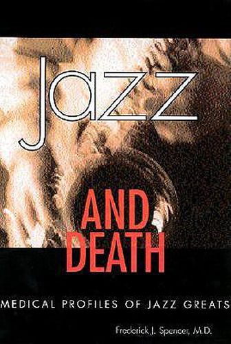 Cover image for Jazz and Death: Medical Profiles of Jazz Greats