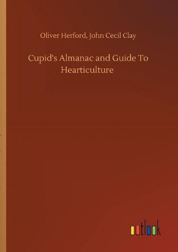 Cover image for Cupid's Almanac and Guide To Hearticulture