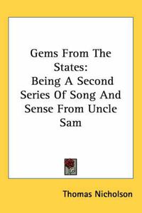 Cover image for Gems from the States: Being a Second Series of Song and Sense from Uncle Sam