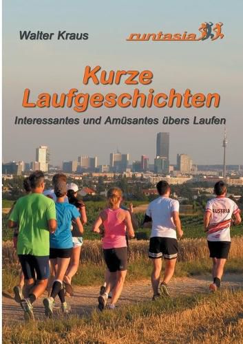 Cover image for Kurze Laufgeschichten: Interessantes und Amusantes ubers Laufen