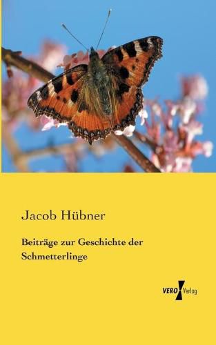 Cover image for Beitrage zur Geschichte der Schmetterlinge