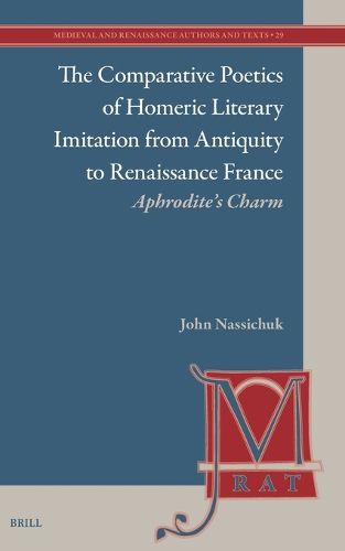 Cover image for The Comparative Poetics of Homeric Literary Imitation from Antiquity to Renaissance France