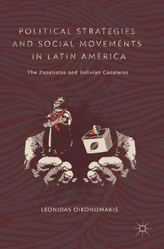 Political Strategies and Social Movements in Latin America: The Zapatistas and Bolivian Cocaleros