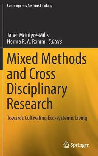 Cover image for Mixed Methods and Cross Disciplinary Research: Towards Cultivating Eco-systemic Living