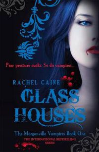 Cover image for Glass Houses: The Morganville Vampires Book One