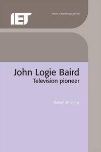 Cover image for John Logie Baird: Television pioneer