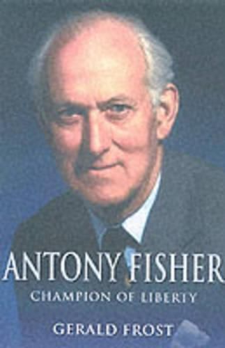 Cover image for Sir Anthony Fisher: A Biography