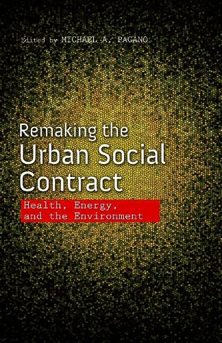 Cover image for Remaking the Urban Social Contract: Health, Energy, and the Environment