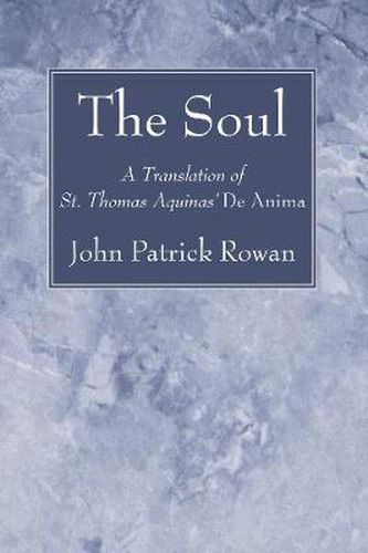 The Soul: A Translation of St. Thomas Aquinas' de Anima