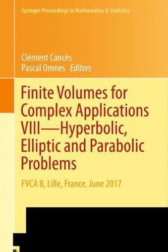 Cover image for Finite Volumes for Complex Applications VIII - Hyperbolic, Elliptic and Parabolic Problems: FVCA 8, Lille, France, June 2017