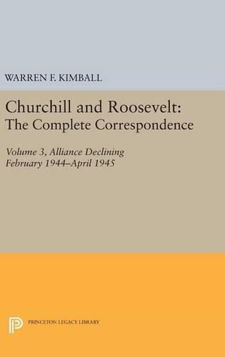 Cover image for Churchill and Roosevelt, Volume 3: The Complete Correspondence - Three Volumes