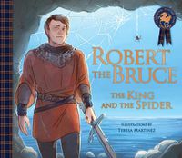 Cover image for Robert the Bruce: The King and the Spider