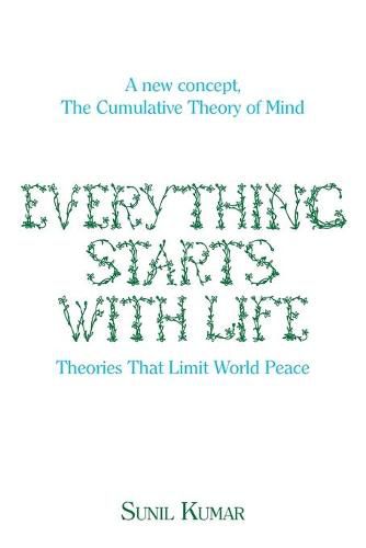 Cover image for Everything Starts with Life: Theories That Limit World Peace