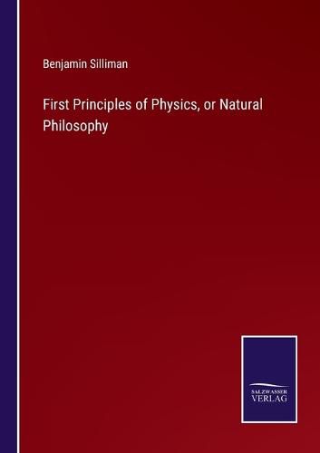 Cover image for First Principles of Physics, or Natural Philosophy