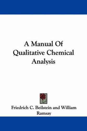 Cover image for A Manual of Qualitative Chemical Analysis