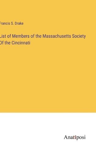 Cover image for List of Members of the Massachusetts Society Of the Cincinnati