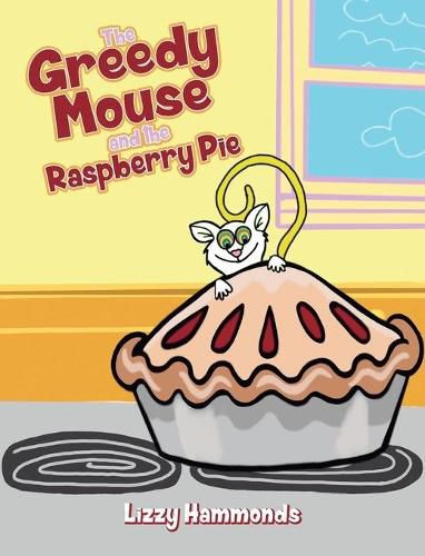 Cover image for The Greedy Mouse and the Raspberry Pie