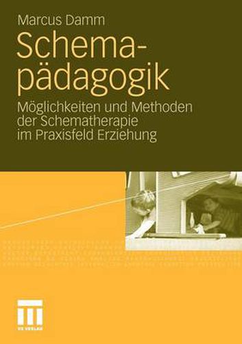 Cover image for Schemapadagogik: Moeglichkeiten Und Methoden Der Schematherapie Im Praxisfeld Erziehung