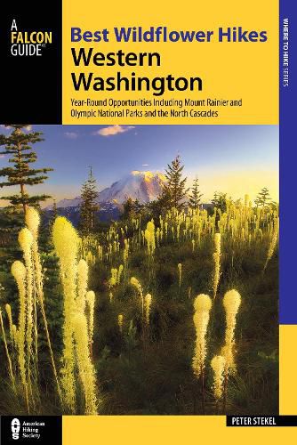 Cover image for Best Wildflower Hikes Western Washington: Year-Round Opportunities including Mount Rainier and Olympic National Parks and the North Cascades