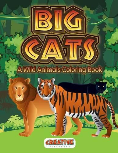 Big Cats: A Wild Animals Coloring Book