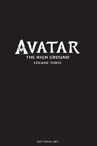 Cover image for Avatar: The High Ground Volume 3