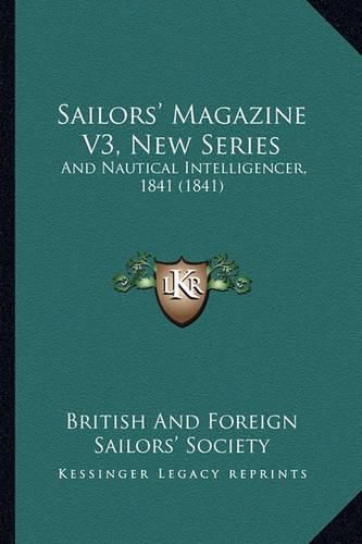 Sailors' Magazine V3, New Series: And Nautical Intelligencer, 1841 (1841)