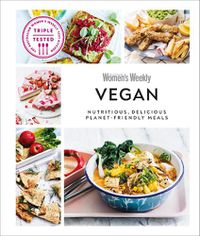 Cover image for Australian Women's Weekly Vegan: Nutritious, Delicious Planet-friendly Meals