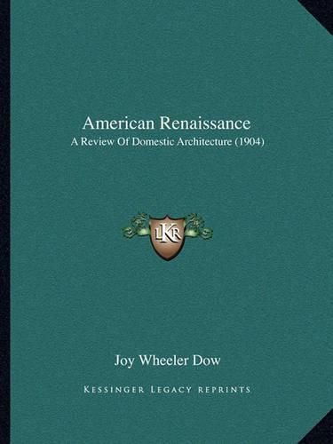 Cover image for American Renaissance: A Review of Domestic Architecture (1904)