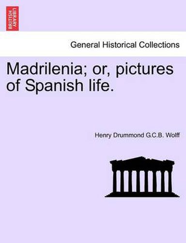 Cover image for Madrilenia; Or, Pictures of Spanish Life.