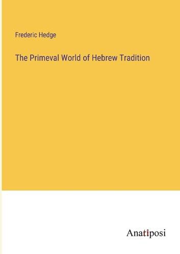 The Primeval World of Hebrew Tradition