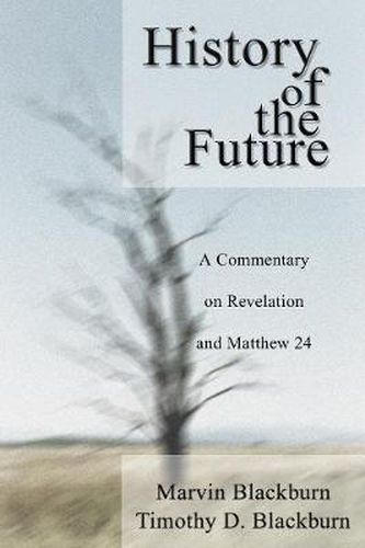 Cover image for History of the Future: A Commentary on Revelation and Matthew 24