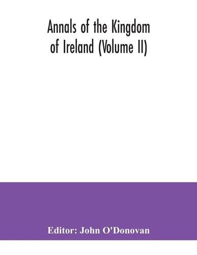 Cover image for Annals of the kingdom of Ireland (Volume II)