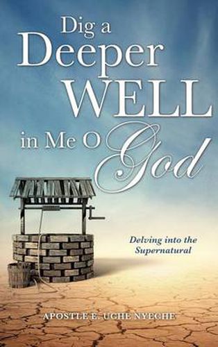 Cover image for Dig a Deeper Well in Me O God