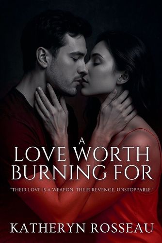 Cover image for A Love Worth Burning For
