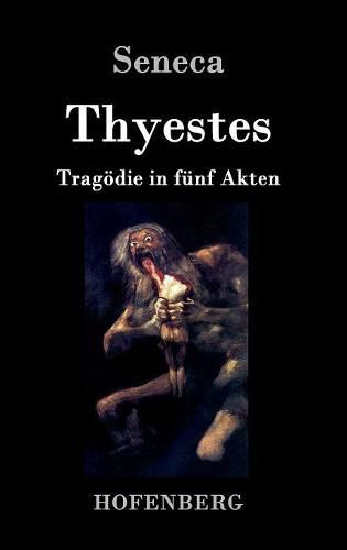 Cover image for Thyestes: Tragoedie in funf Akten