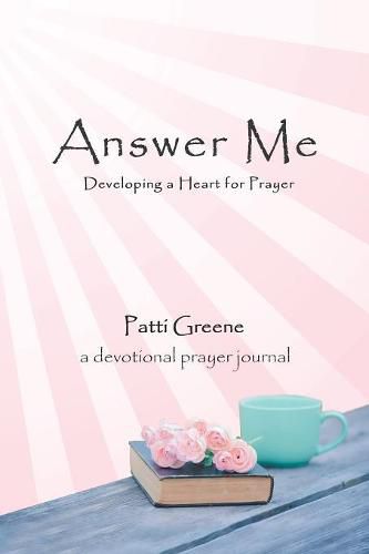 Cover image for Answer Me: Developing a Heart for Prayer