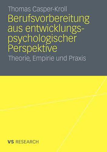 Cover image for Berufsvorbereitung Aus Entwicklungspsychologischer Perspektive: Theorie, Empirie Und Praxis