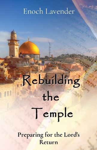 Cover image for Rebuilding the Temple: Preparing for the Lord's Return