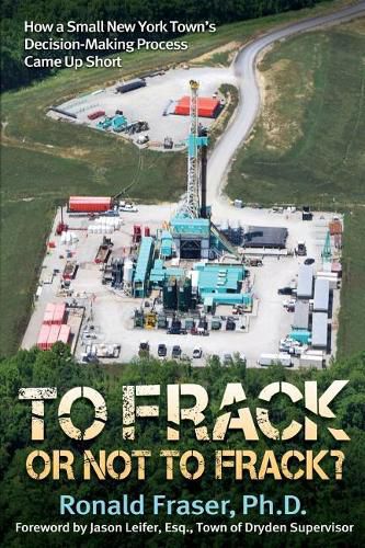 To Frack or Not to Frack?: How a Small New York Town's Decision-Making Process Came Up Short