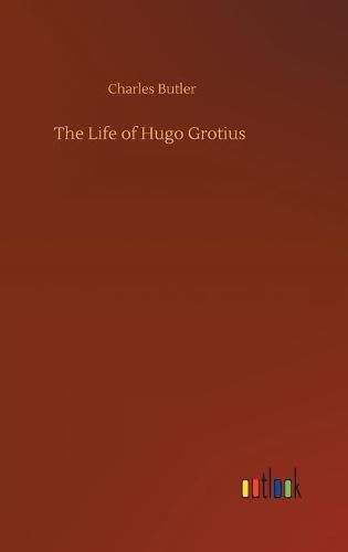 Cover image for The Life of Hugo Grotius